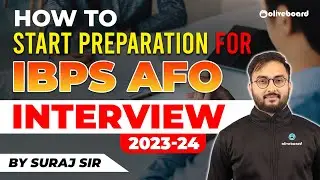 IBPS AFO Interview 2023-24 : How To Start Preparation For FOR IBPS AFO Interview 2023-24