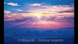 Chillaxonic - Groove Maestro