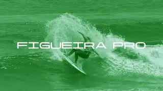 MEO || Liga MEO Surf - Allianz Figueira Pro