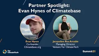 For ClimateTech Summit Partner Spotlight with Evan Hynes of Climatebase