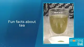 Fun facts about tea