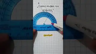 &iquest;C&oacute;mo medir &aacute;ngulos con el transportador?