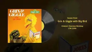 Grin and Giggle with Big Bird - Sesame Street Album (CTW 22096) | Vintage Muppets Vinyl Restored