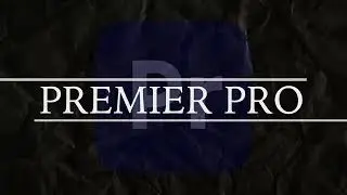 Занимаюсь видеомонтажем в Premier Pro & After Effects