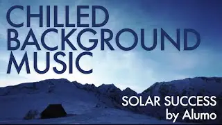 Chilled Background Music by Alumo - Solar Success