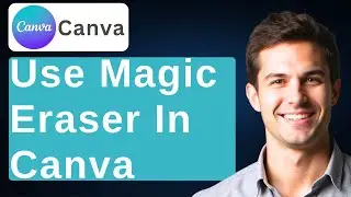 How To Use Magic Eraser In Canva [2026 Guide]