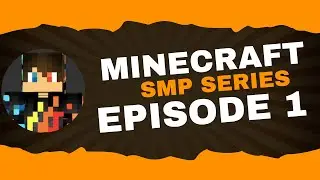 Minecraft SMP Server Series Episode 1