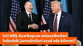 Vens Bakıda həbsdəki jurnalistləri müzakirə edəcəkmi? - “Qətiyyən belə gözləntimiz yoxdur”