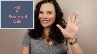 My Top 5 Essential Oils | Young Living