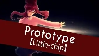 Prototype【Little-chip】
