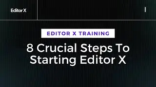 8 Crucial Steps When Starting on Editor X | Wix Editor X Training