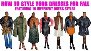 HOW TO STYLE YOUR DRESSES FOR FALL (10 DIFFERENT STYLES)