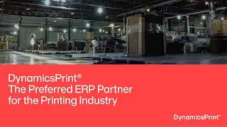 DynamicsPrint&reg; &ndash; The Preferred ERP Solution for the Printing and Packaging Industry