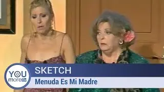 Sketch - Menuda Es Mi Madre