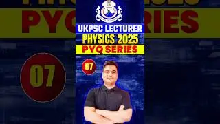 UKPSC Lecturer Physics 🔥 Daily PYQ - 7 | Most Repeated Questions #Shorts