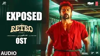 Exposed OST | Retro | Suriya, Pooja | Santhosh Narayanan | Karthik Subbaraj