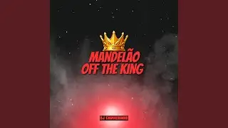 Mandel&atilde;o Off The King
