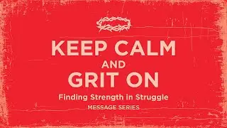 Keep Calm and Grit On | Sunday, January 4, 2026 | 9:00 a.m Sanctuary Service