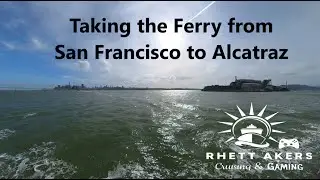 Taking the Ferry from San Francisco to Alcatraz