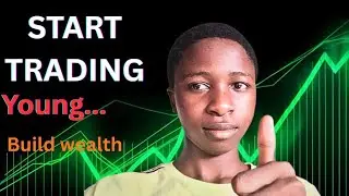 Why u MUST START TRADING forex at A YOUNG AGE and BUILD WEALTH