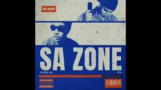 Seven Ar - SA ZONE x @EfgeeMafakazz  (Official Audio)