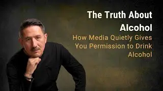 How Media Quietly Gives You Permission to Drink Alcohol