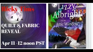 THE REVEAL: Lizzy Albright Quilt & Fabric