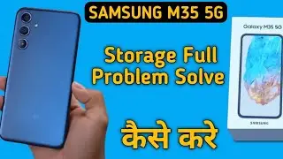 storage space running out Samsung galaxy m35, how to remove storage space running out