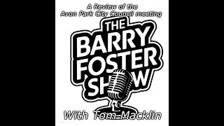 Another Barn Burner at the Avon Park City Council - Barry and former Mayor Tom Macklin break it down