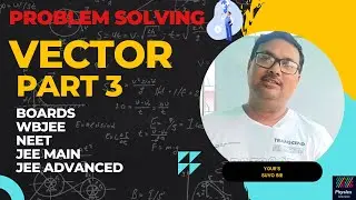 Vector | Part 3 | PROBLEM ON VECTOR ADDITION LAWS | Physics Solutions