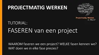 Faseren van een project | waarom faseren? | welke fasen ? | wat doen we in elke fase?