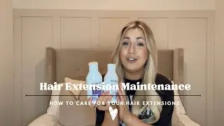 Hair Extension Maintenance | How To Take Care of Your Hair Extensions! Do&rsquo;s & Don&rsquo;t 💁🏼&zwj;♀️✨