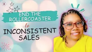 Overcoming Inconsistent Sales | 5 Proven Strategies to Create Steady Income in Your Business