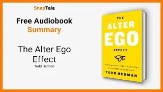 The Alter Ego Effect by Todd Herman: 8 Minute Summary