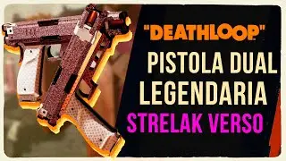 PISTOLA DUAL LEGENDARIA | DEATHLOOP | STRELAK VERSO |