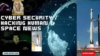 Intro - Cyber Security / Hacking Human & Space News