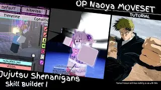 JJS Skill Builder | OP Naoya Moveset | Tutorial