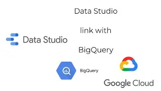 Linking Data Studio with BigQuery - First Step