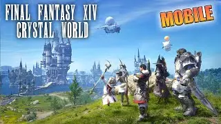 Final Fantasy XIV Crystal World Mobile Gameplay (iOS, Android)