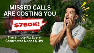 Missed Calls Are Costing You $750K! The Simple Fix Every Contractor Needs NOW #growyourbusiness
