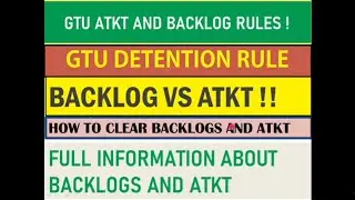 WHAT IS BACK LOG AND ATKT IN GTU ?? BACKLOG vs ATKT !! HOW TO CLEAR BACKLOG AND ATKT  ??