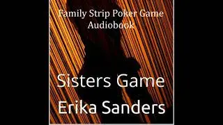 Family Strip Poker Game 3: Sisters Game: Family Strip Poker Game 03 - Erika Sanders