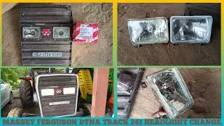 मैसी ट्रैक्टर की हेडलाइट चेंज MASSEY FERGUSON TRACTOR HEADLIGHT CHANGE FULL VIDEO 