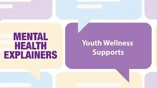 The Youth Wellness Quest: Finding the right supports for you