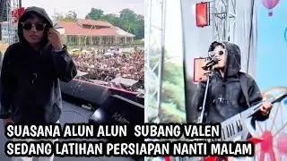 Live....!!!Valen cek sond persiapan nanti malam konser rans karnival Di alun alun subang 