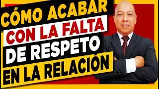 👉 Cómo Acabar Con La FALTA DE RESPETO EN LA RELACION DE PAREJA | MAESTRO LUIS GARCIA
