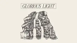 Glorious Light | Official Lyric Video | Valley Creek Worship