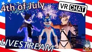 4th of July Party Stream -Happy Independence Day- | VRChat Livestream