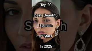 Top 20 Most Beautiful Spanish Pstars in 2025 #beauty #trending #shorts #top