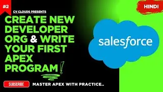 [Hindi] - [2] Create New Developer Org & Write Your First Apex Program | Salesforce Tutorial 2025